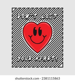 Heart smile emoji with don't lost your heart phrase. Positive quotes, typography design vector.
