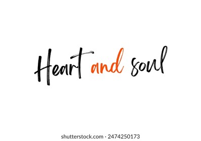 Heart and soul Inspirational and motivational quotes, typography, fashion, art, designs: for prints, posters, cards, t shirt, coffee mug hoodies etc.