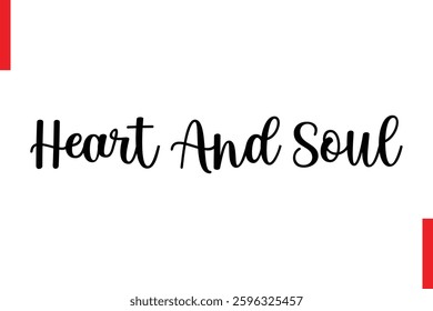 Heart And Soul Love Saying Cursive Typography Text Lettering