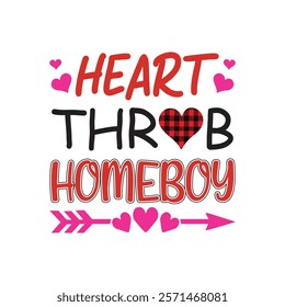 Heart Throb Homeboy Typography T-Shirt Design Vector, Valentine gift, Valetines Day Typography Shirt, Valentine’s Day Digital Design, Happy valentines day
