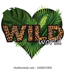 Heart of tropical leaves with text. Wild world. Vector illustration.