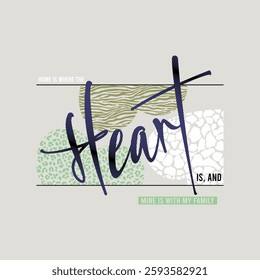 Heart is and typography slogan for t shirt printing, tee graphic design.