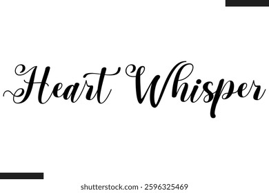 Heart Whisper Stylish Cursive Typography Love Text
