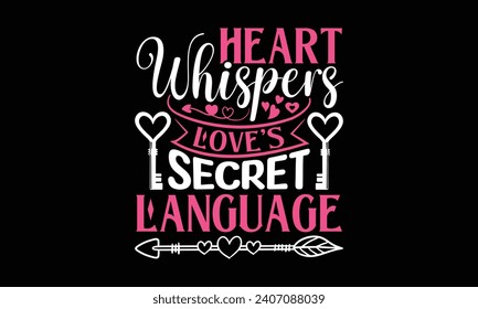 Los Susurros Del Corazón Aman El Lenguaje Secreto - Diseño De Camisetas De Día De San Valentín, Ilustración De Letras Mano Para Tu Diseño, Cortar Archivos Para Carteles, Carteles, Impresiones En Bolsas, Descarga Digital.