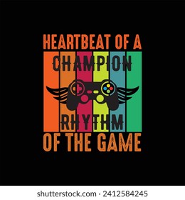 Heartbeat of a champion rhythm of the game,gamming t shirt