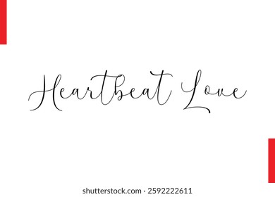 Heartbeat Love Love Saying Cursive Typography Text Lettering