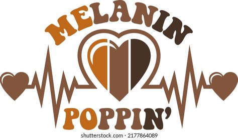 Heartbeat with Melanin Poppin' phrase and heart in shadows of brown. Design for black people. 