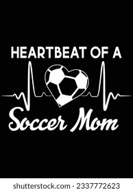 Heartbeat of a soccer mom vector art design, eps file. design file for t-shirt. SVG, EPS cuttable design file svg
