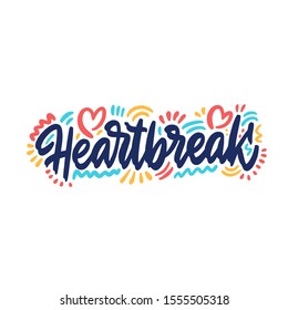 Heartbreak in hand lettering. Design for banner, presentation, background, poster. Editable vector EPS 10 illustration.