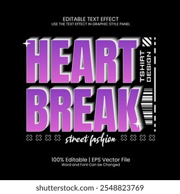 Heartbreak T-shirt design Street Wear style text effect editable