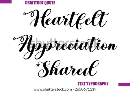Heartfelt Appreciation Shared Thanksgiving Caption Stylish Cursive Typography Text
