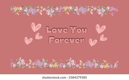 A heartfelt card design featuring elegant floral illustrations, romantic  phrase 'Love You Forever,' surrounded by pink tones and creative heart elements, perfect for expressions of love.