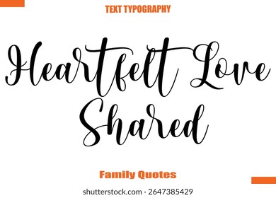 Heartfelt Love Compartilhado Tipográfico texto família dizendo