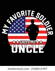 Heartfelt 'My Favorite Soldier Call Me Uncle' Design – Patriotic T-shirt Art for Military Families