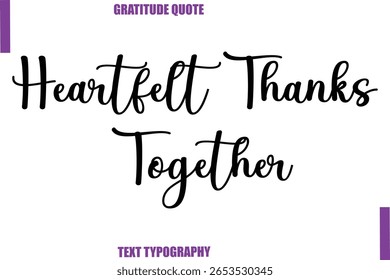 Heartfelt Thanks Together Thanksgiving Caption Text Typography Hand Lettering