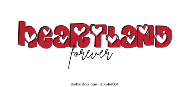 heartland. Tee print with slogan. Typography for t shirt.