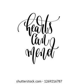 hearts can mend - hand lettering inscription text, motivation and inspiration positive quote, calligraphy vector illustration
