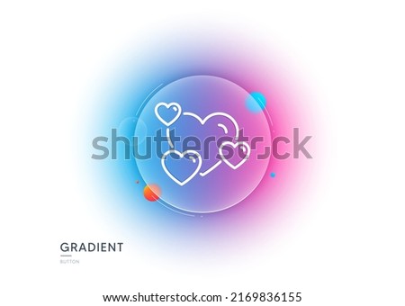 Hearts line icon. Gradient blur button with glassmorphism. Favorite like sign. Positive feedback symbol. Transparent glass design. Heart line icon. Vector