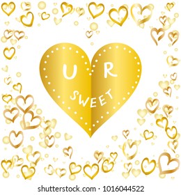 Hearts shaped frame or border Valentines day background with random hand drawn falling golden hearts and "You are sweet" gift cardisolated on white.