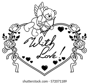 Heart-shaped frame with outline roses, teddy bear, looks like a Cupid and written phrase "With love!". Valentine Day background. Vector clip art.