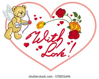Heart-shaped frame with red roses, teddy bear, looks like a Cupid and written phrase "With love!". Valentine Day background. Vector clip art.
