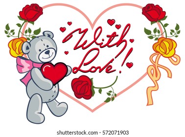 Heart-shaped frame with red roses, teddy bear holding heart and written phrase "With love!". Valentine Day background. Vector clip art.