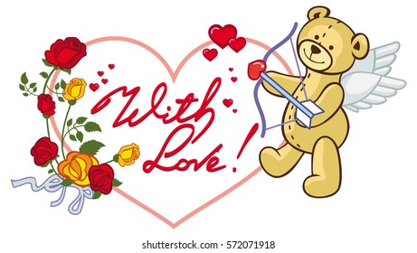 Heart-shaped frame with red roses, teddy bear, looks like a Cupid and written phrase "With love!". Valentine Day background. Vector clip art.