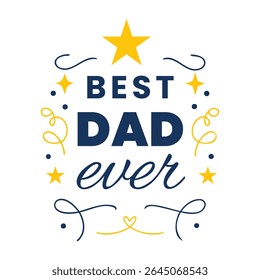 A heartwarming "Best Dad Ever" design for Father's Day.