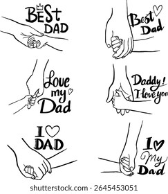 Heartwarming black and white line art of a father and child holding hands, featuring touching messages like ‘I love Dad’ and ‘Best Dad’. Perfect for Father's Day greeting cards, t-shirt 