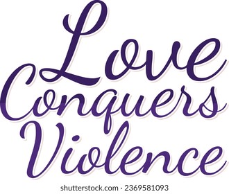 Heartwarming lettering vector design emphasizing the power of love in overcoming violence, suitable for raising awareness on International Day for the Elimination of Violence against Women.