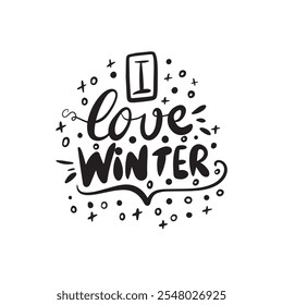 A heartwarming “I Love Winter” design with playful typography, snowflake accents, and winter-themed elements, evoking the joy and beauty of the season for cozy projects or holiday greetings.