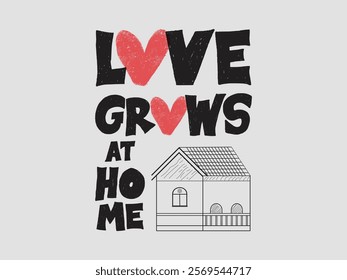 Heart-warming love grows at home graphic tee for valentine