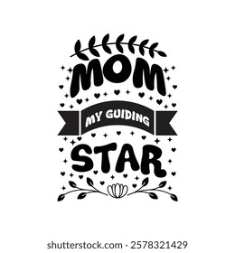 Heartwarming Mom T-Shirt Design: Celebrating Motherhood, Love, Strength with Beautiful Typography, Inspirational Quotes for Mothers . Vector illustration art design with love. Happy mothers Day.