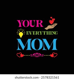 Heartwarming Mom T-Shirt Design: Celebrating Motherhood, Love, Strength with Beautiful Typography, Inspirational Quotes for Mothers . Vector illustration art design with love. Happy mothers Day.