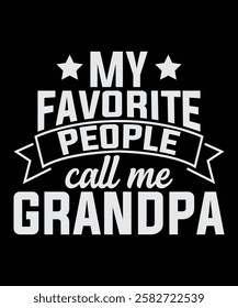 Heartwarming My Favorite People Call Me Grandpa design for loving grandfathers.