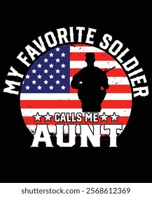 Heartwarming 'My Favorite Soldier Call Me Aunt' Design – Military Family T-shirt Art for Proud Aunts