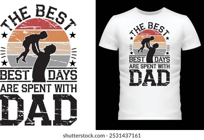 Heartwarming 'The Best Days Are Spent with Dad' t-shirt design featuring a father and child silhouette against a retro sunset. Perfect for Father's Day gifts and family celebrations.