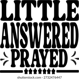 Un diseño de cita tipográfica conmovedor con la frase "Pequeña oración contestada". Ideal para anuncios de bebés, ropa para recién nacidos, decoración de guarderías, regalos religiosos, artículos de baby shower y diseños inspirados en la fe. Expresa gratitud, amor y bendiciones.