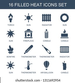 heat icons. Trendy 16 heat icons. Contain icons such as torch, sun, radiator, fireplace, candle, bonfire, thermometer, air balloon. heat icon for web and mobile.