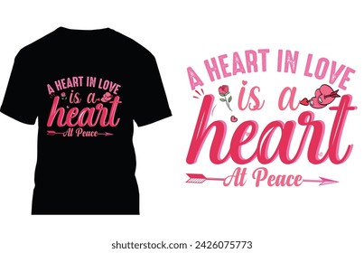 A heat in love is a heart at peace.. valentine t shirt design