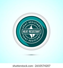 Heat resistant icon design illustration, Heat resistant label sign symbol, Teal color shadow button design
