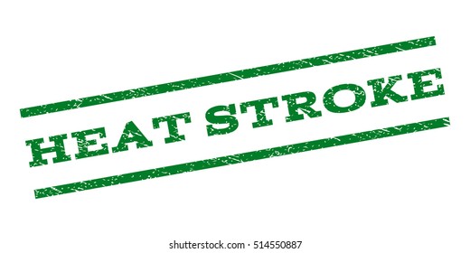 Heat Stroke watermark stamp. Text tag between parallel lines with grunge design style. Rubber seal stamp with dirty texture. Vector green color ink imprint on a white background.