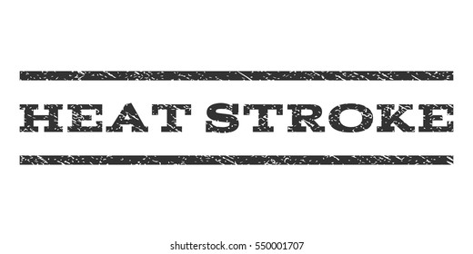 Heat Stroke watermark stamp. Text caption between horizontal parallel lines with grunge design style. Rubber seal gray stamp with scratched texture. Vector ink imprint on a white background.