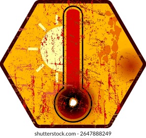 Heat warning sign with thermometer, global warming,climate change concept, grungy sytyle vector illustration