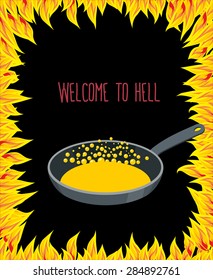 Heated frying pan with boiling oil for sinners. flames of hell. Welcome to hell. Vector illustration