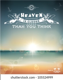 Heaven is closer than you think, creative graphic message for your summer design.