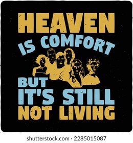 Heaven is comfort but it s still typography tshirt design premium vector