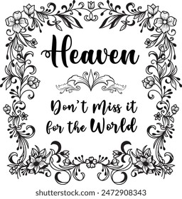 Heaven, Don't miss it for the world, Christian faith Vector Design. Beautiful Inspirational Christian Scripture Art.