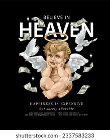 heaven slogan with baby angel with white pigeons and flying money vector illustration on black background