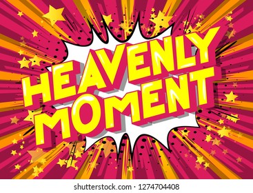 Heavenly Moment - Vector illustrated comic book style phrase on abstract background.